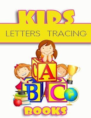 Kids Letters Tracing Books: Letter Tracing Practice Book For Preschoolers, Kindergarten (Printing For Kids Ages 3-5)(1  Lines, Dotted)