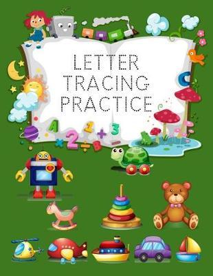 Letter Tracing Practice: Letter Tracing Practice Book For Preschoolers, Kindergarten (Printing For Kids Ages 3-5)(1  Lines, Dotted)