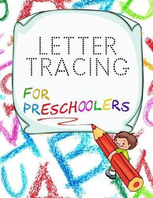 Letter Tracing For Preschoolers: Letter Tracing Practice Book For Preschoolers, Kindergarten (Printing For Kids Ages 3-5)(1  Lines, Dotted)
