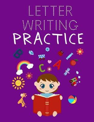 Letter Writing Practice: Letter Tracing Practice Book For Preschoolers, Kindergarten (Printing For Kids Ages 3-5)(1  Lines, Dotted)