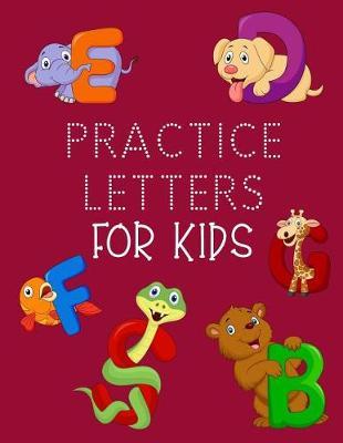 Practice Letters For Kids: Letter Tracing Practice Book For Preschoolers, Kindergarten (Printing For Kids Ages 3-5)(1  Lines, Dotted)