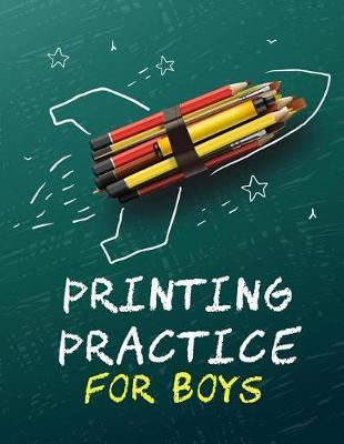 Printing Practice For Boys: Letter Tracing Practice Book For Preschoolers, Kindergarten (Printing For Kids Ages 3-5)(1  Lines, Dotted)