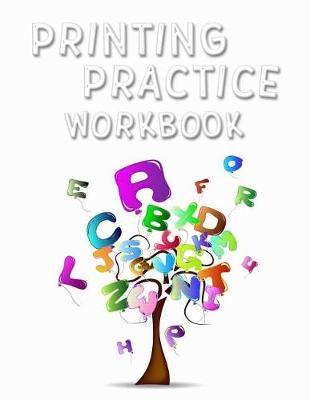 Printing Practice Workbook: Letter Tracing Practice Book For Preschoolers, Kindergarten (Printing For Kids Ages 3-5)(1  Lines, Dotted)