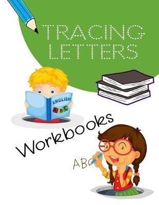 Tracing Letters Workbooks: Letter Tracing Practice Book For Preschoolers, Kindergarten (Printing For Kids Ages 3-5)(1  Lines, Dotted)