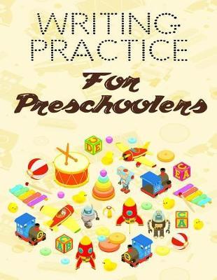 Writing Practice For Preschoolers: Letter Tracing Practice Book For Preschoolers, Kindergarten (Printing For Kids Ages 3-5)(1  Lines, Dotted)