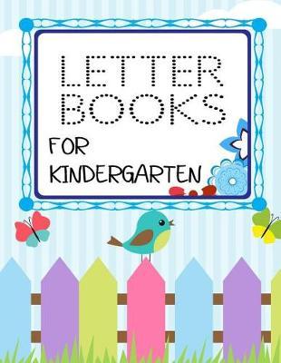 Letter Books For Kindergarten: Letter Tracing Practice Book For Preschoolers, Kindergarten (Printing For Kids Ages 3-5)(5/8  Lines, Dotted)