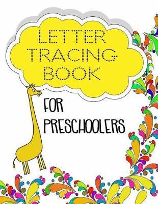Letter Tracing Book For Preschoolers: Letter Tracing Practice Book For Preschoolers, Kindergarten (Printing For Kids Ages 3-5)(5/8  Lines, Dotted)