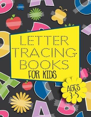 Letter Tracing Books For Kids Ages 3-5: Letter Tracing Practice Book For Preschoolers, Kindergarten (Printing For Kids Ages 3-5)(5/8  Lines, Dotted)