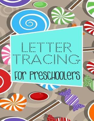 Letter Tracing For Preschoolers: Letter Tracing Practice Book For Preschoolers, Kindergarten (Printing For Kids Ages 3-5)(5/8  Lines, Dotted)
