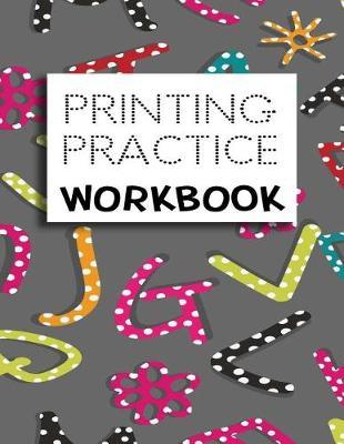 Printing Practice Workbook: Letter Tracing Practice Book For Preschoolers, Kindergarten (Printing For Kids Ages 3-5)(5/8  Lines, Dotted)