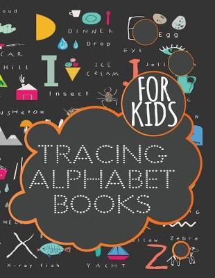 Tracing Alphabet Books For Kids: Letter Tracing Practice Book For Preschoolers, Kindergarten (Printing For Kids Ages 3-5)(5/8  Lines, Dotted)