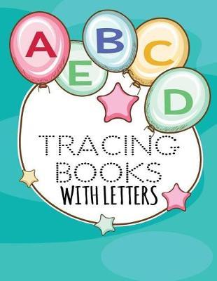Tracing Books With Letters: Letter Tracing Practice Book For Preschoolers, Kindergarten (Printing For Kids Ages 3-5)(5/8  Lines, Dotted)