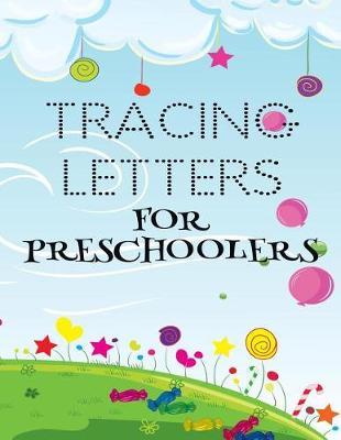 Tracing Letters For Preschoolers: Letter Tracing Practice Book For Preschoolers, Kindergarten (Printing For Kids Ages 3-5)(5/8  Lines, Dotted)