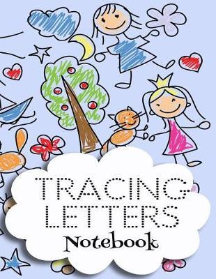 Tracing Letters Notebook: Letter Tracing Practice Book For Preschoolers, Kindergarten (Printing For Kids Ages 3-5)(5/8  Lines, Dotted)