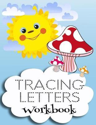 Tracing Letters Workbook: Letter Tracing Practice Book For Preschoolers, Kindergarten (Printing For Kids Ages 3-5)(5/8  Lines, Dotted)