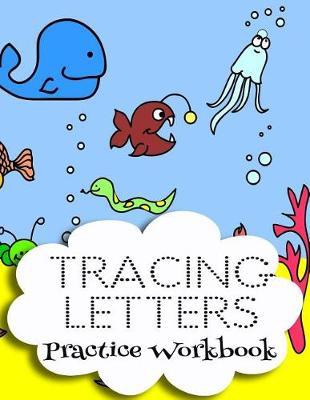 Tracing Letters Practice Workbook: Letter Tracing Practice Book For Preschoolers, Kindergarten (Printing For Kids Ages 3-5)(5/8  Lines, Dotted)