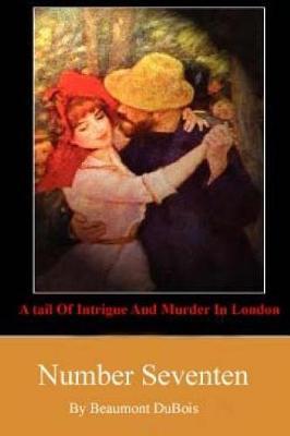 Number Seventeen: A Tale Of Intrigue And Murder In London