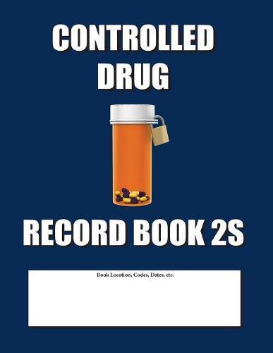 Controlled Drug Record Book 2S: Slim Size - Blue Cover
