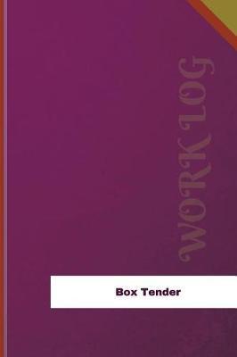 Box Tender Work Log: Work Journal, Work Diary, Log - 126 pages, 6 x 9 inches