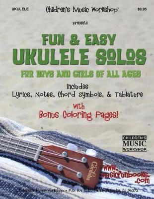 Fun & Easy Ukulele Solos: for Boys and Girls of All Ages