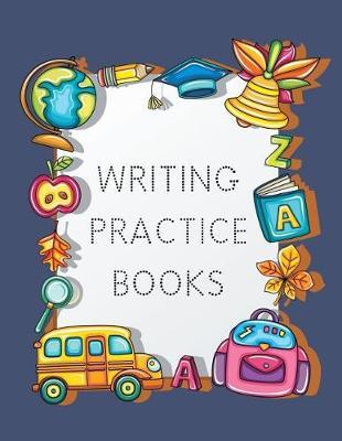 Writing Practice Books: Letter Tracing Practice Book For Preschoolers, Kindergarten (Printing For Kids Ages 3-5)(5/8  Lines, Dotted)