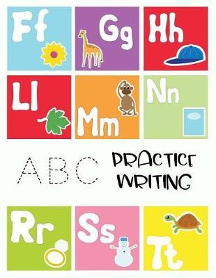 ABC Practice Writing: Letter Tracing Practice Book For Preschoolers, Kindergarten (Printing For Kids Ages 3-5)(1  Lines, Dashed)
