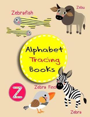 Alphabet Tracing Books: Letter Tracing Practice Book For Preschoolers, Kindergarten (Printing For Kids Ages 3-5)(1  Lines, Dashed)