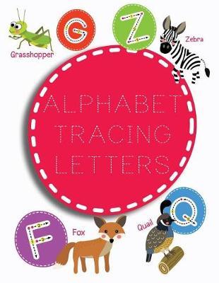 Alphabet Tracing Letters: Letter Tracing Practice Book For Preschoolers, Kindergarten (Printing For Kids Ages 3-5)(1  Lines, Dashed)