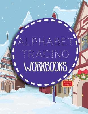 Alphabet Tracing Workbooks: Letter Tracing Practice Book For Preschoolers, Kindergarten (Printing For Kids Ages 3-5)(1  Lines, Dashed)