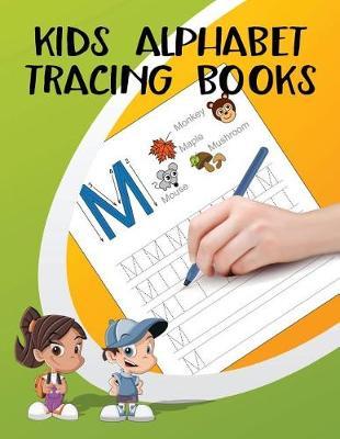 Kids Alphabet Tracing Books: Letter Tracing Practice Book For Preschoolers, Kindergarten (Printing For Kids Ages 3-5)(1  Lines, Dashed)