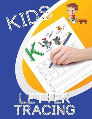 Kids Letter Tracing: Letter Tracing Practice Book For Preschoolers, Kindergarten (Printing For Kids Ages 3-5)(1  Lines, Dashed)