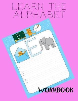 Learn The Alphabet Workbook: Letter Tracing Practice Book For Preschoolers, Kindergarten (Printing For Kids Ages 3-5)(1  Lines, Dashed)