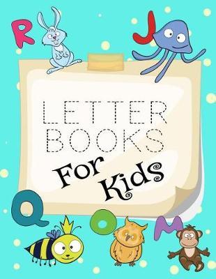 Letter Books For Kids: Letter Tracing Practice Book For Preschoolers, Kindergarten (Printing For Kids Ages 3-5)(1  Lines, Dashed)