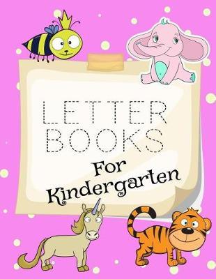 Letter Books For Kindergarten: Letter Tracing Practice Book For Preschoolers, Kindergarten (Printing For Kids Ages 3-5)(1  Lines, Dashed)