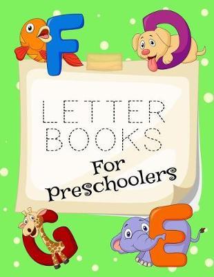 Letter Books For Preschoolers: Letter Tracing Practice Book For Preschoolers, Kindergarten (Printing For Kids Ages 3-5)(1  Lines, Dashed)