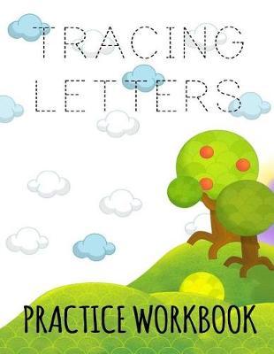 Tracing Letters Practice Workbook: Letter Tracing Practice Book For Preschoolers, Kindergarten (Printing For Kids Ages 3-5)(1  Lines, Dashed)