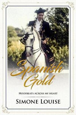 Spanish Gold - Hoofbeats Across My Heart