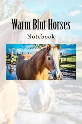 Warm Blut Horses: Notebook