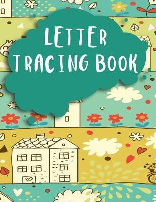 Letter Tracing Book: Letter Tracing Practice Book For Preschoolers, Kindergarten (Printing For Kids Ages 3-5)(5/8  Lines, Dashed)