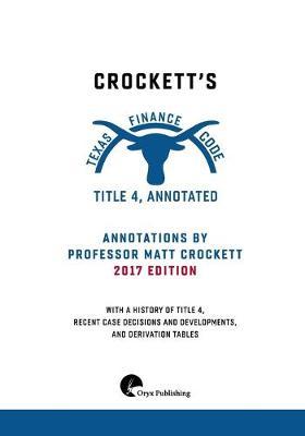 Crockett's Texas Finance Code, Title 4, Annotated