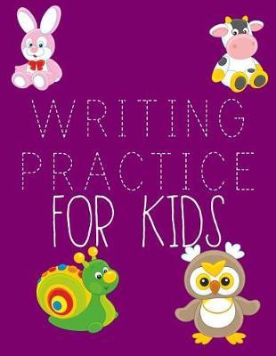 Writing Practice For Kids: Letter Tracing Practice Book For Preschoolers, Kindergarten (Printing For Kids Ages 3-5)(5/8  Lines, Dashed)
