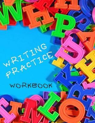 Writing Practice Workbook: Letter Tracing Practice Book For Preschoolers, Kindergarten (Printing For Kids Ages 3-5)(5/8  Lines, Dashed)