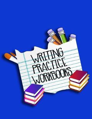Writing Practice Workbooks: Letter Tracing Practice Book For Preschoolers, Kindergarten (Printing For Kids Ages 3-5)(5/8  Lines, Dashed)