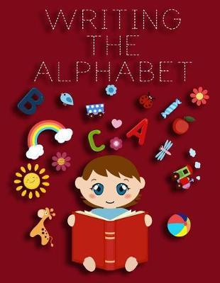 Writing The Alphabet: Letter Tracing Practice Book For Preschoolers, Kindergarten (Printing For Kids Ages 3-5)(5/8  Lines, Dashed)