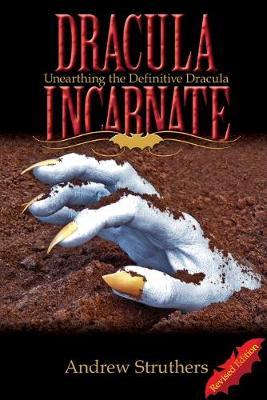 Dracula Incarnate Revised Edition: Unearthing the Definitive Dracula