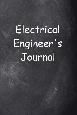 Electrical Engineer's Journal Chalkboard Design: (Notebook, Diary, Blank Book)