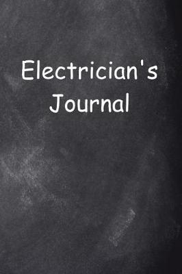 Electrician's Journal Chalkboard Design: (notebook, Diary, Blank Book)