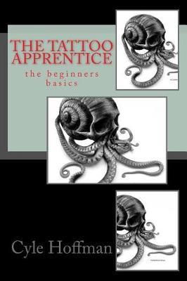 The Tattoo Apprentice: the beginners basics