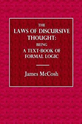 The Laws of Discursive Thought: Being a Text-Book of Formal Logic