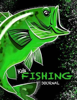 Kids Fishing Journal ( Kids Fishing Book/Draw & Write Journal for Fishing): Fishing Notebook Journal for Kids; Includes 50+ Journaling Pages with Prompts for Recording Fishing Notes, Experiences and Memories (Kids Journal Diary for Fishing)